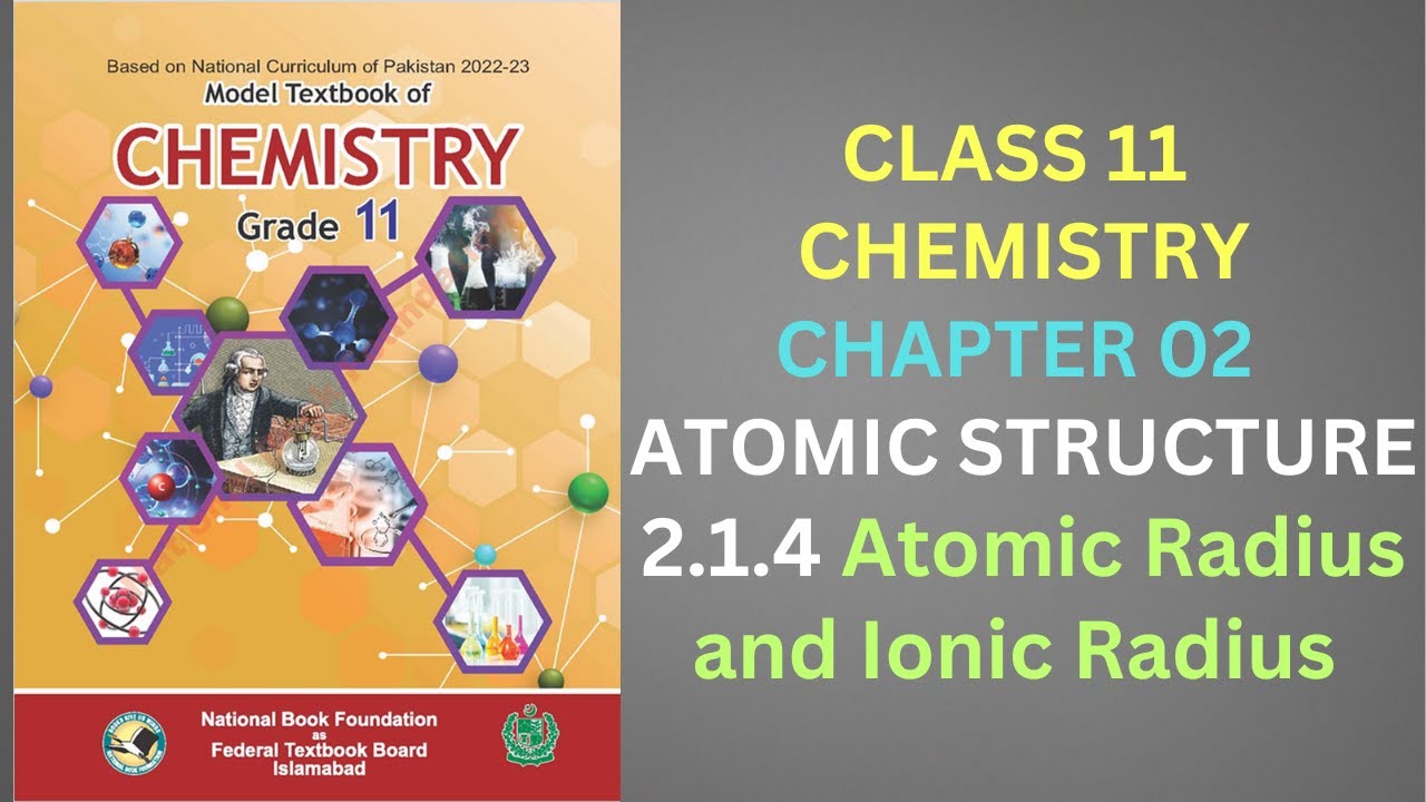 2.1.4 Atomic and Ionic Radius |Chapter 2 |Chemistry |Class 11 |FBISE New Syllabus 2024 |NBF