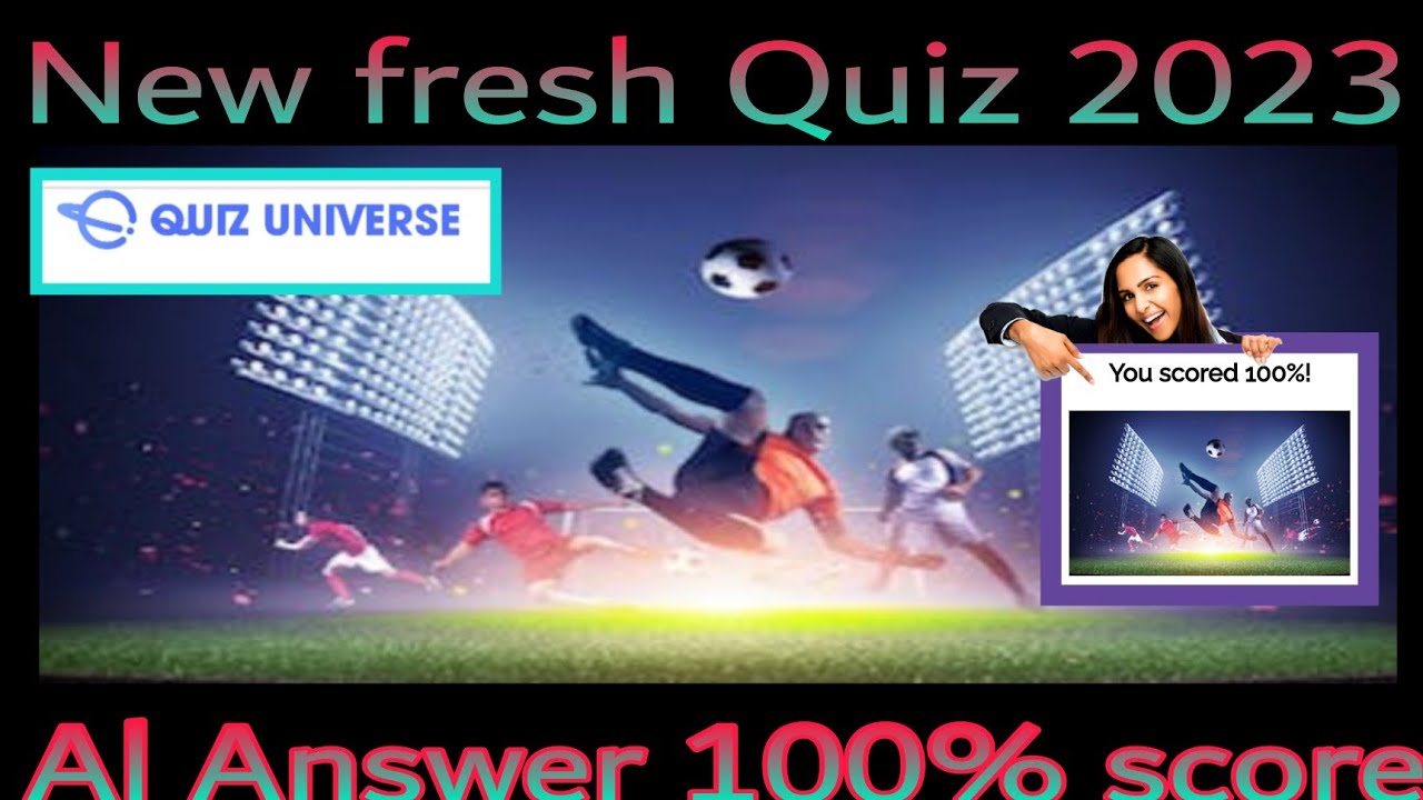 The Big Football Quiz Answer 100%score | QUIZ UNIVERSE