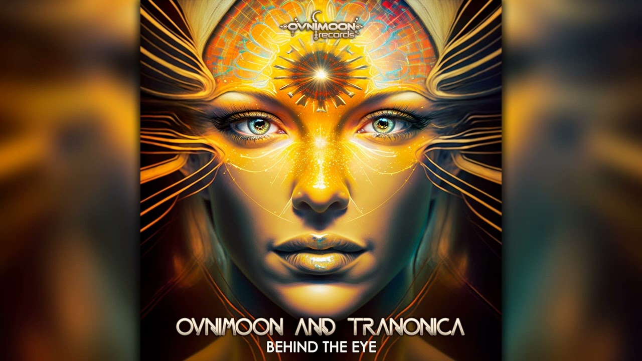 Ovnimoon, Tranonica - Behind The Eye (ovniep541/Geomagnetic Records/Psytrance)::Full Album