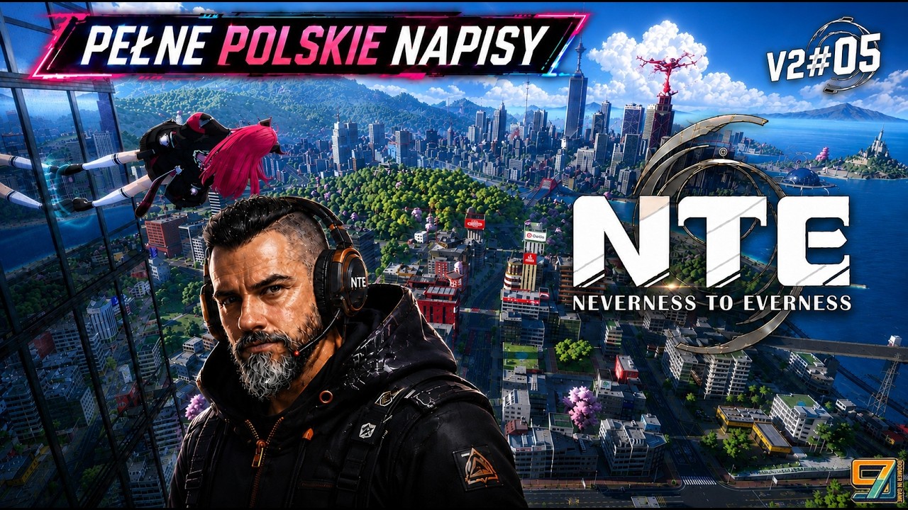 NTE V2#05 ⛩️ Zakładamy konto w banku i pokonujemy trudnego przeciwnika 🗡️ Polskie Napisy