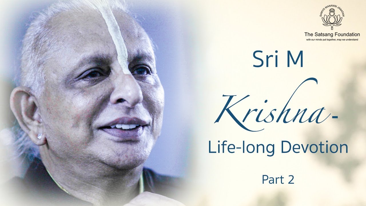 'Krishna - Life-long Devotion' - Part 2 by Sri M - Excerpt from the Talk at Rajdhani Temple, USA