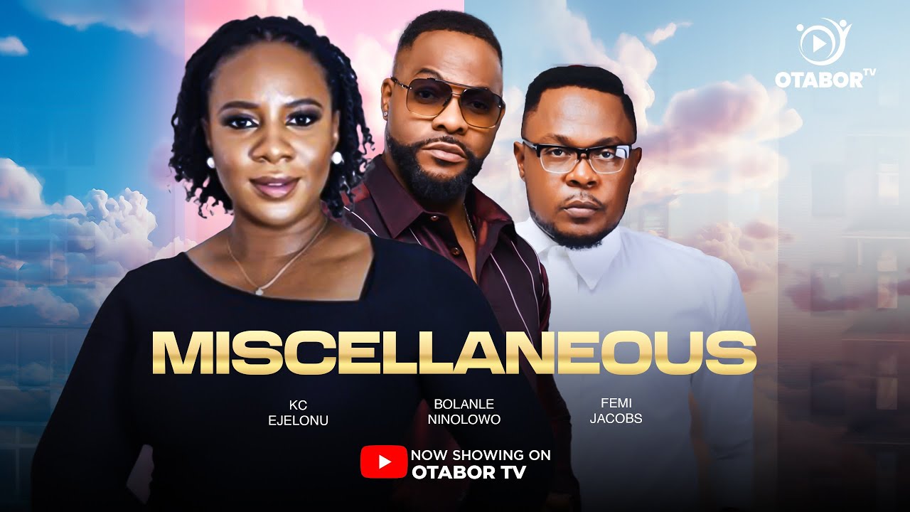 MISCELLANOUS FULL MOVIE- FEMI JACOBS, KC EJELONU, CONSTANCE AWONIYI, IJENEBE ANWURI,BOLANLE NINOLOWO