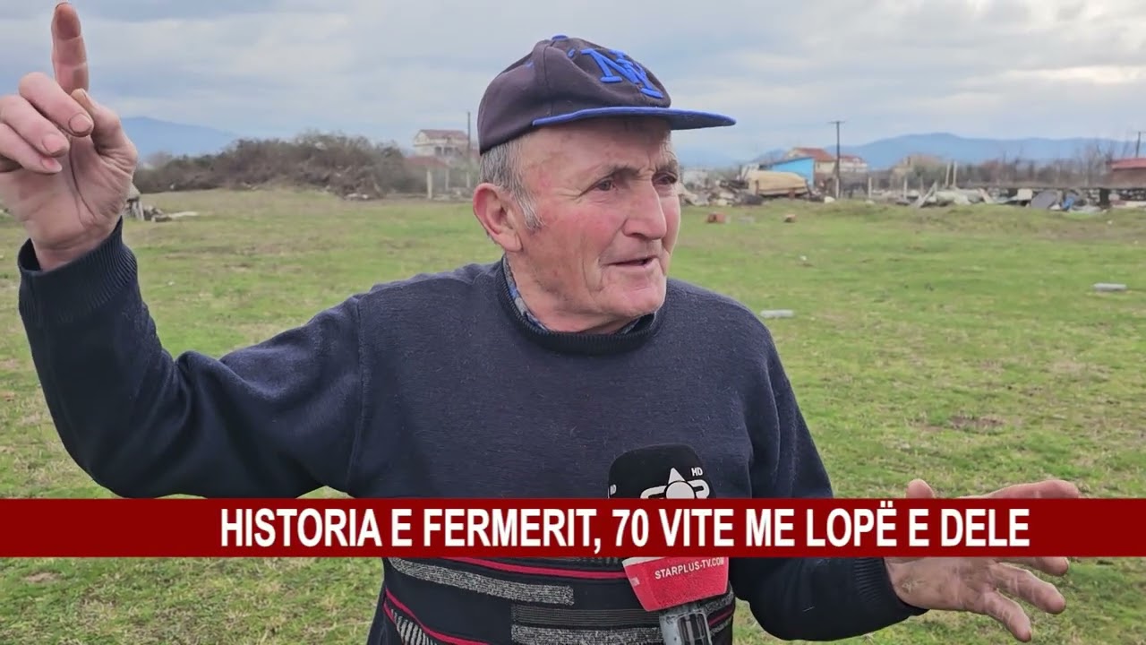 HISTORIA E FERMERIT, 70 VITE ME LOP&Euml; E DELE