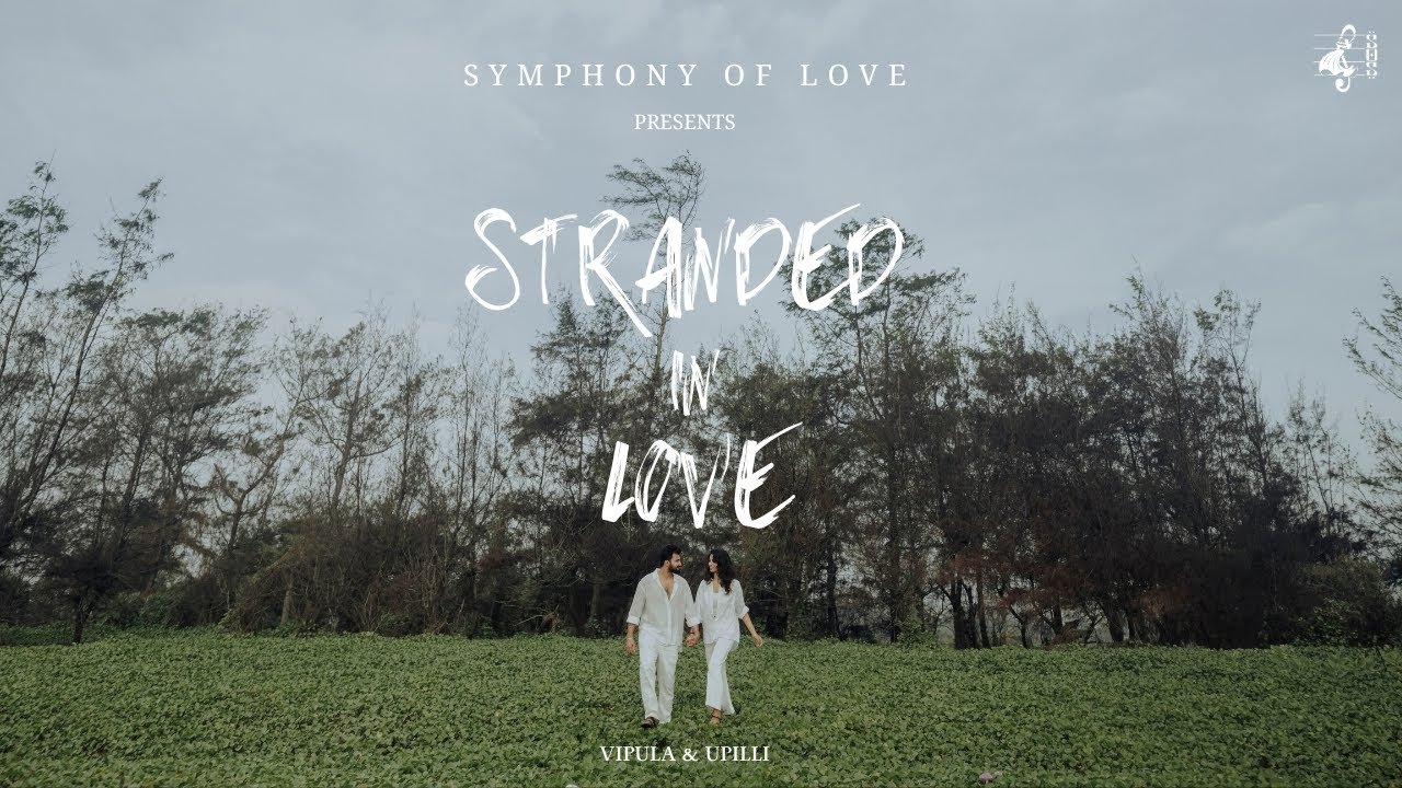 Stranded in Love |  Vipula & Upilli | Wedding Film Teaser | Symphony of Souls