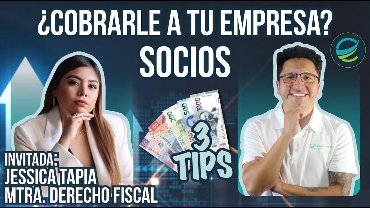 ¿Cobrarle a tu empresa? Socios 3 claves que debes conocer Invitada: MTRA. JESSICA TAPIA🔥
