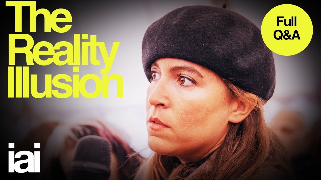 The Reality Illusion | Full Q&A | Donald Hoffman, Maria Baghramian, Hilary Lawson