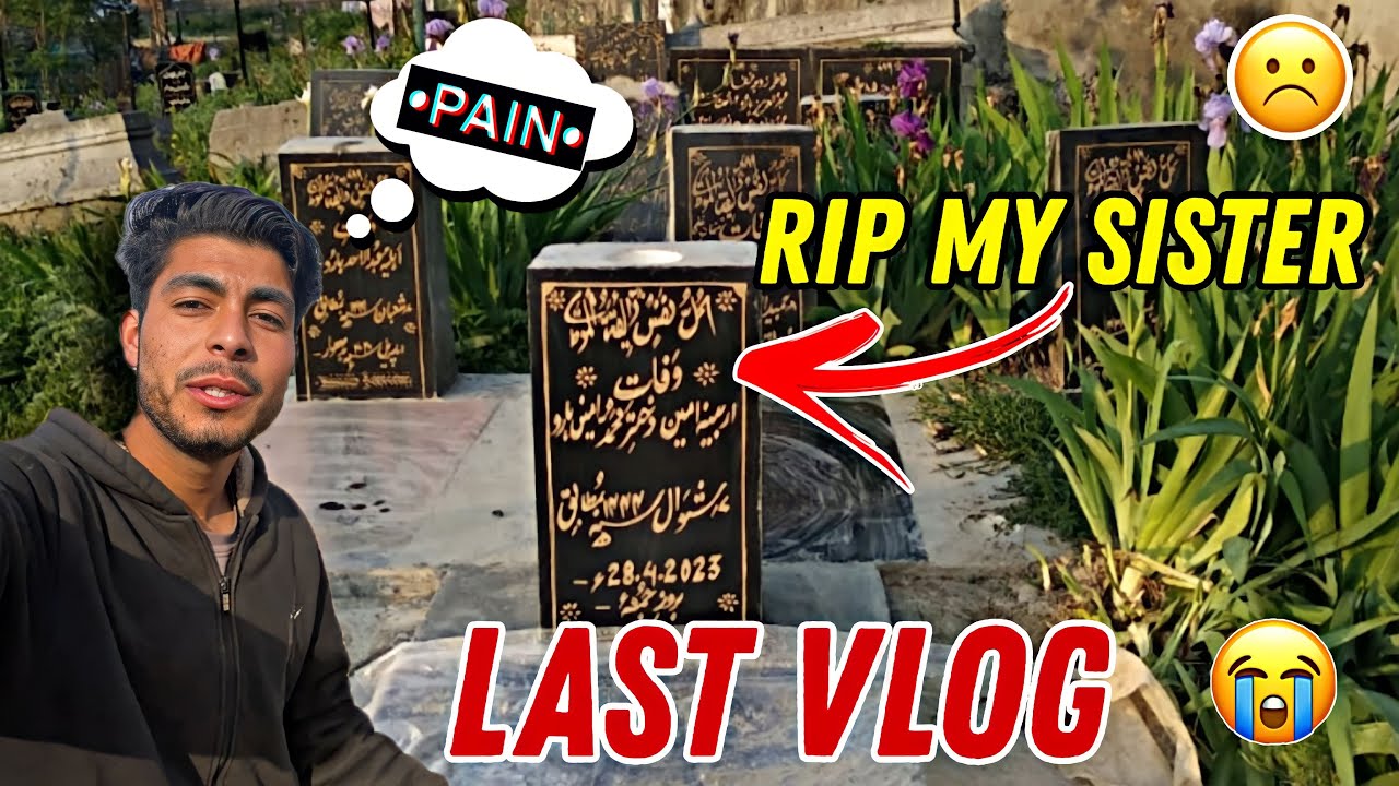 Rip My Sister 😢 _ Last vlog bhan ka Saat 😭
