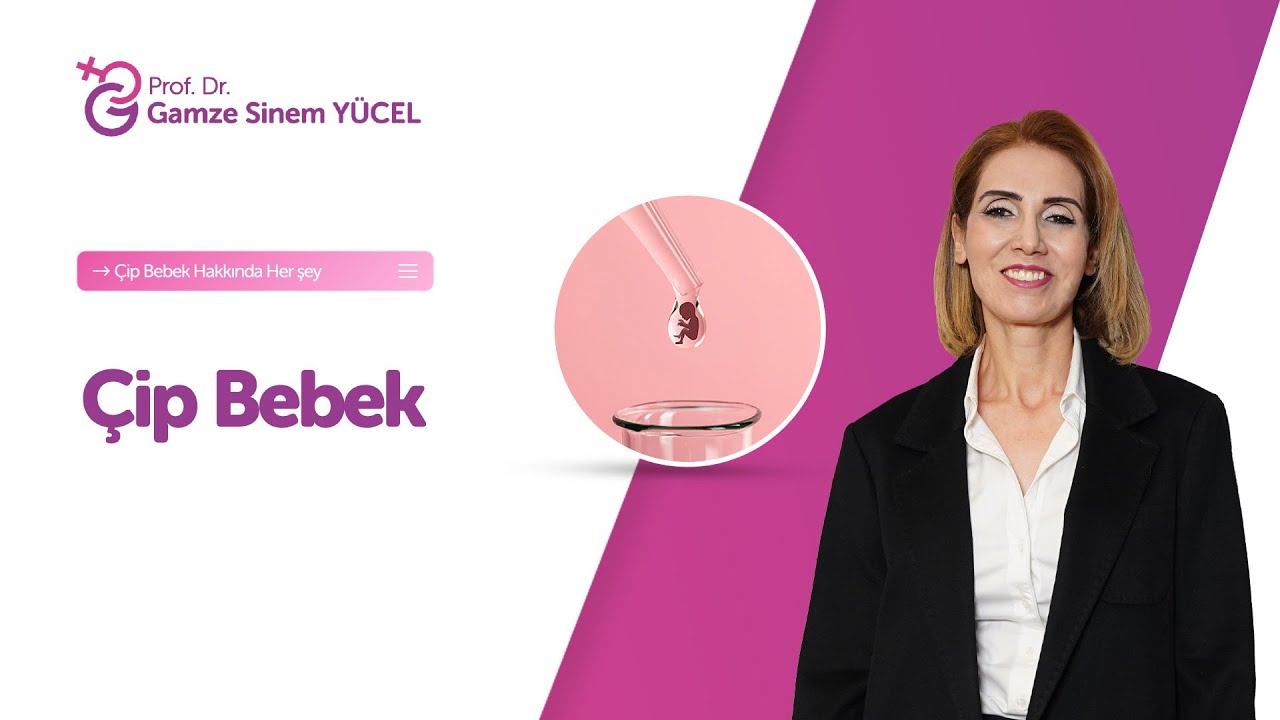 Çip Bebek | Prof. Dr. Gamze Sinem Yücel