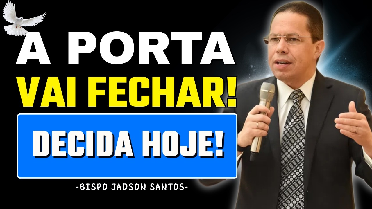A Porta da Salvação Não Vai Ficar Aberta Para Sempre | Bp. Jadson Santos