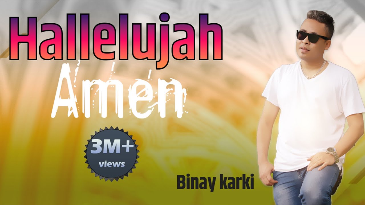 HALLELUJAH AMEN // BINAY KARKI // सु-समाचारीय गीत // SUPERHIT NEPALI CHRISTIAN SONG