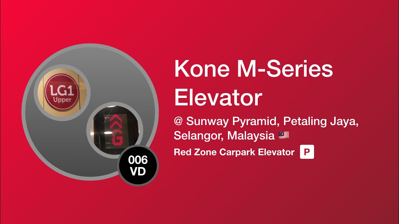 [OB] Kone M-Series Elevator @ Sunway Pyramid, Subang Jaya, SL, MY (Red Zone, Car Park) (006-VD)