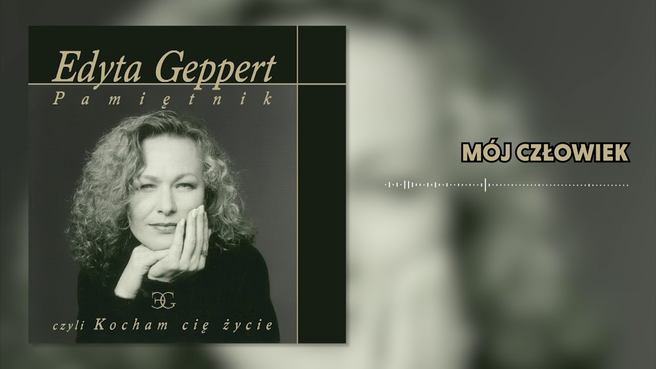 Edyta Geppert - Mój Człowiek
