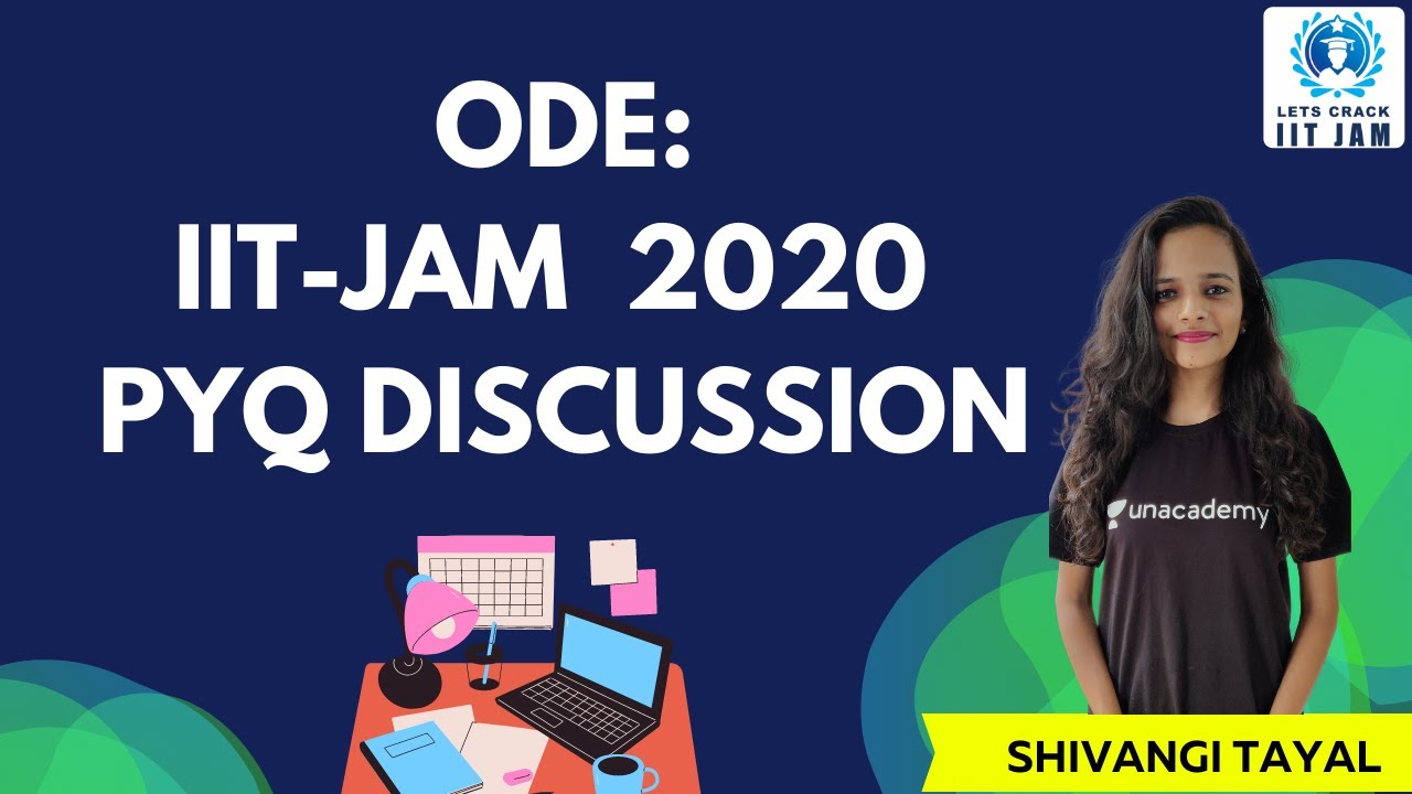ODE: IIT-JAM 2020 PYQ Discussion | IIT JAM | Maths | Let's Crack IIT JAM | Shivangi Tayal