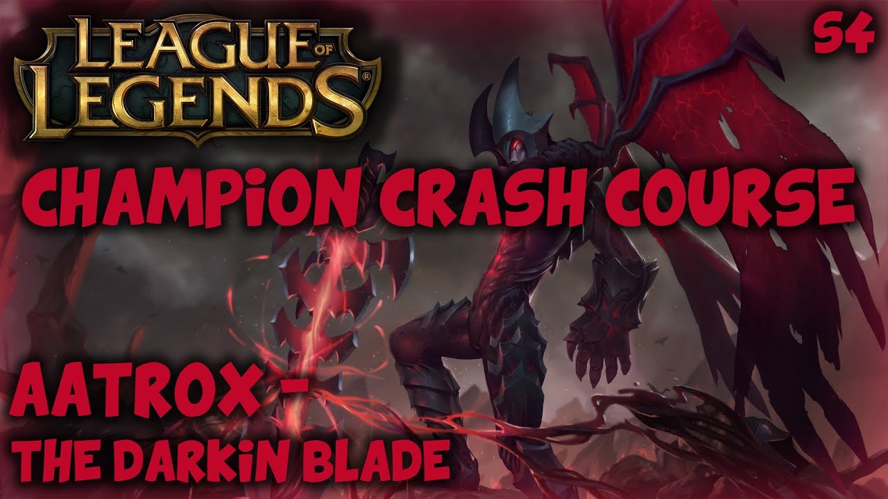 Champion Crash Course: Aatrox [Detailed Guide S4]