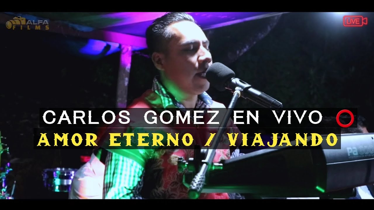 Carlos gomez | Amor Eterno | Viajando Voy (video en vivo) 2025