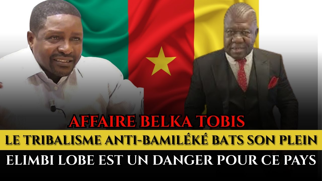 AFFAIRE BELKA TOBIS, LE TRIBALISME ANTI-BAMILIKÉ BATS SON PLEIN.