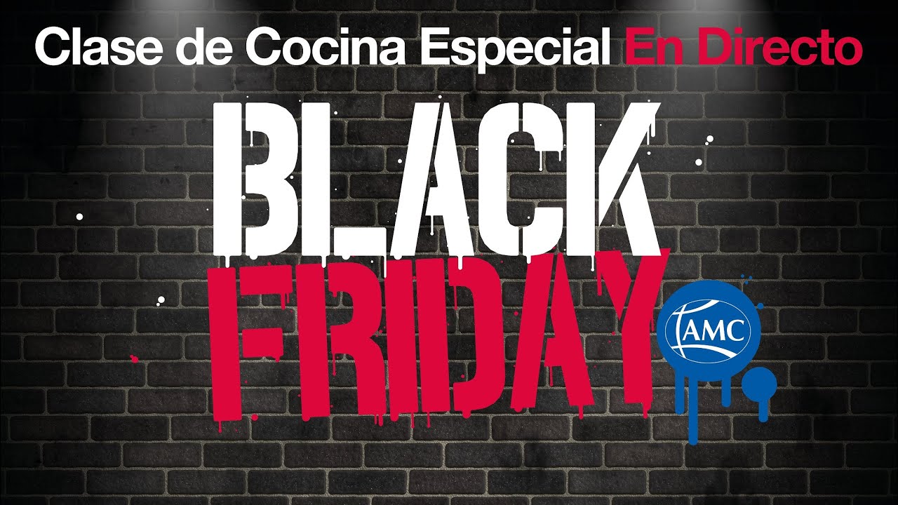 Clase de cocina BLACK FRIDAY AMC