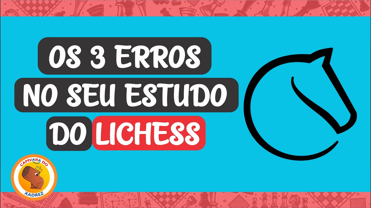 OS 3 ERROS NO SEU ESTUDO DO LICHESS ♟️🖥️🏆