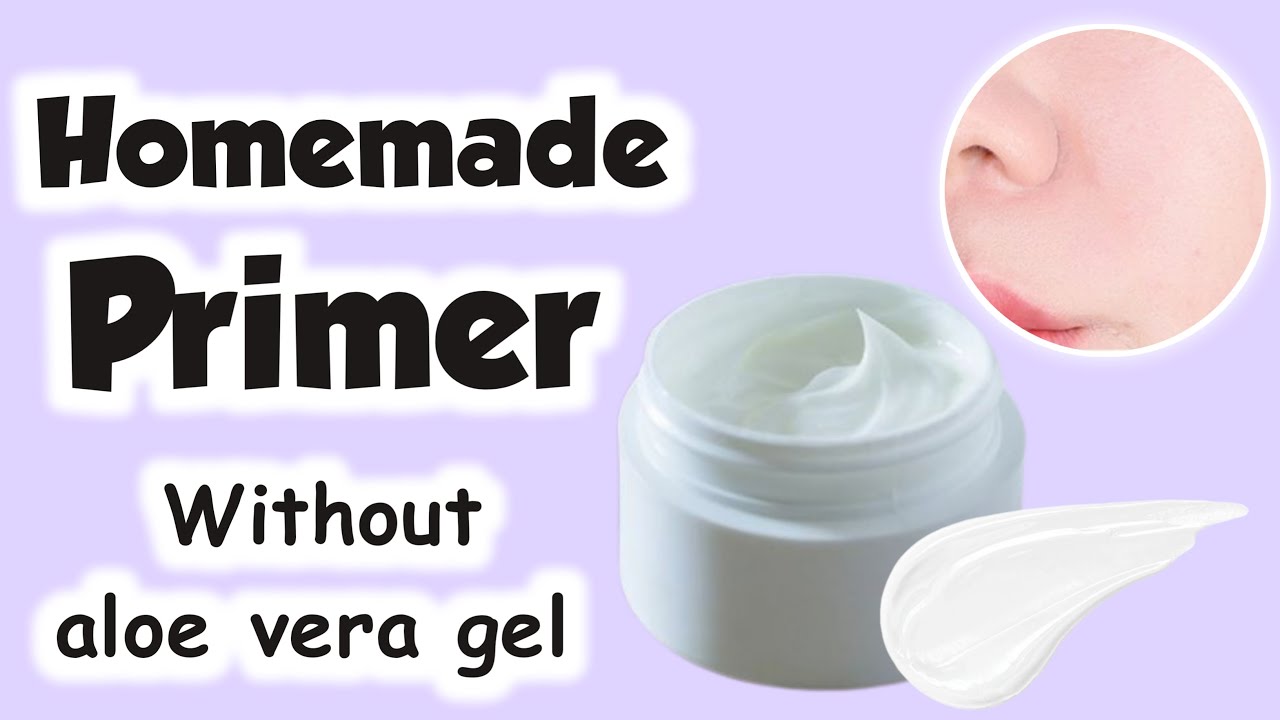 How to make primer without aloe vera gel | Diy face primer | Homemade face primer