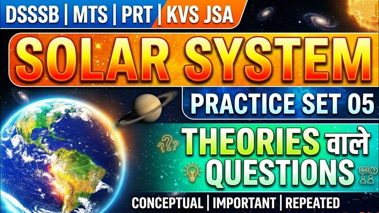 Solar System Theories & Questions for DSSSB, MTS, KVS JSA TIER 2 🎯 Practice Set 05