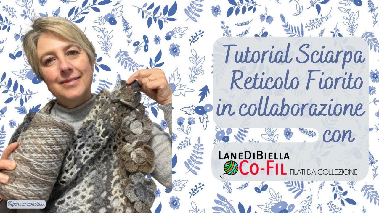 Tutorial sciarpa-stola “reticolo fiorito” con filato misto lana di “Lane di Biella Cofil”