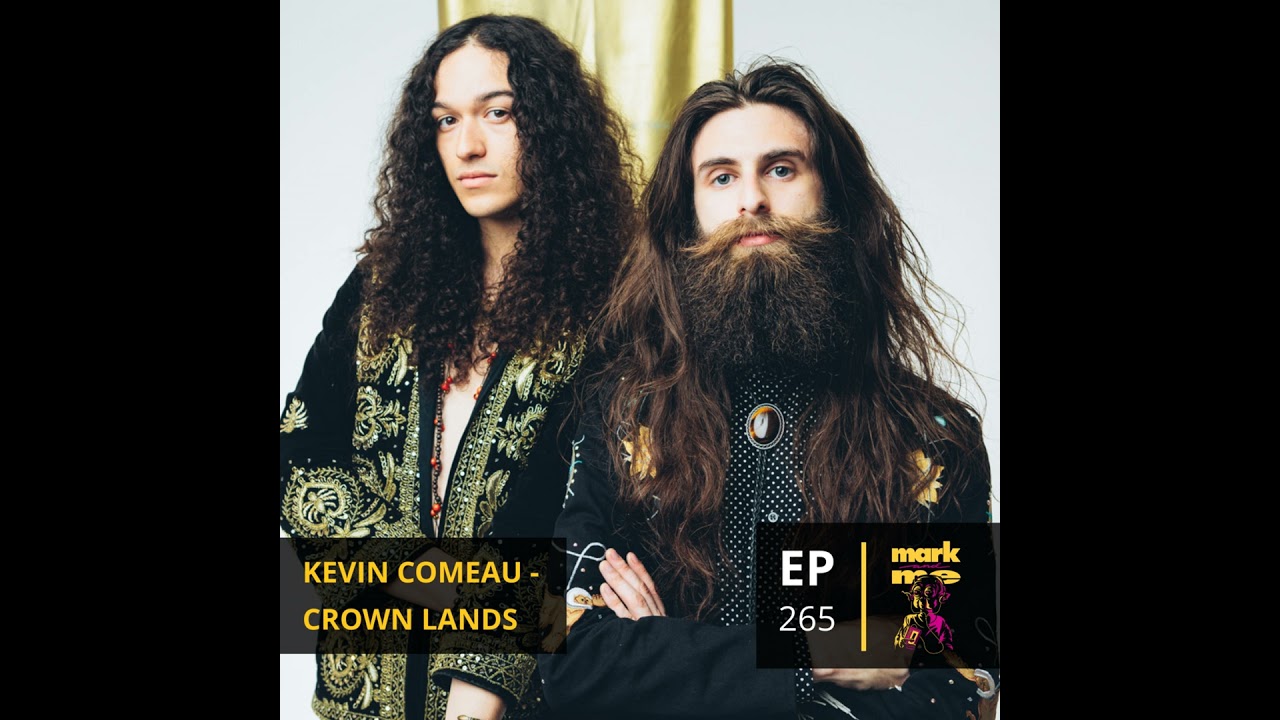 Mark and Me Podcast - Episode 265: Kevin Comeau (Crown Lands)