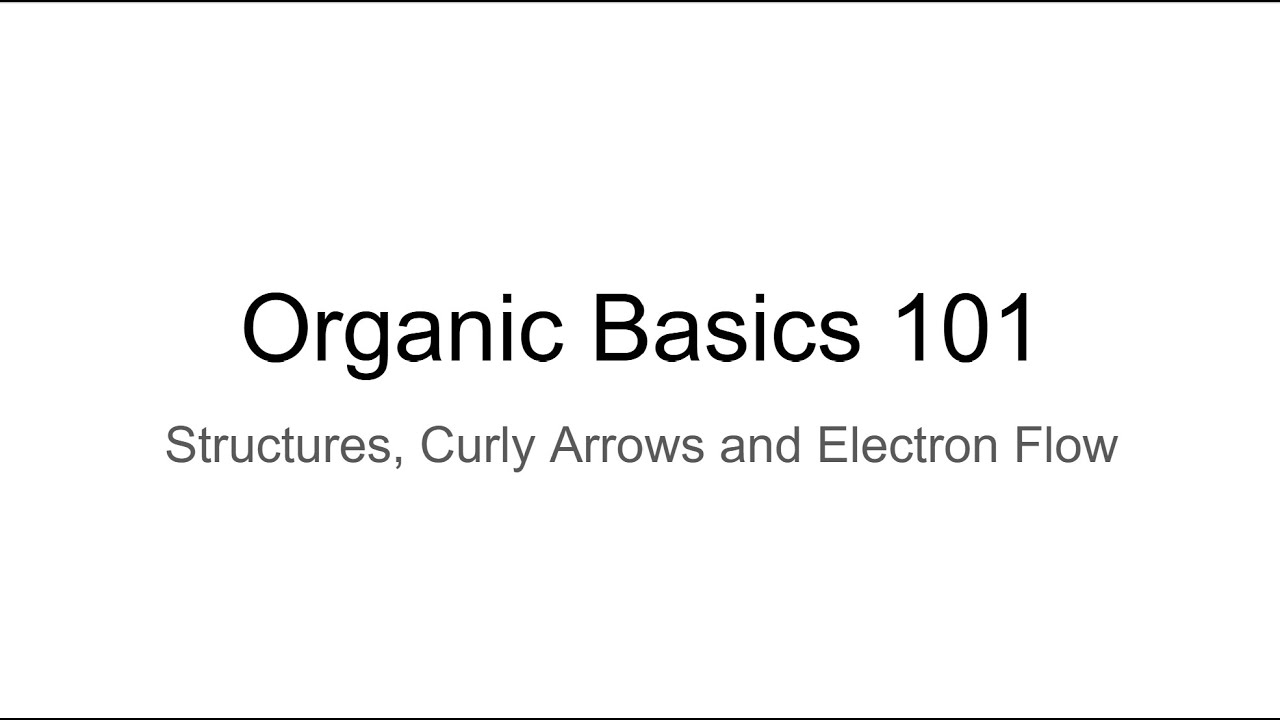 [Organic] Basics 101: Drawing Structures, Charges, Electron Sources & Sinks
