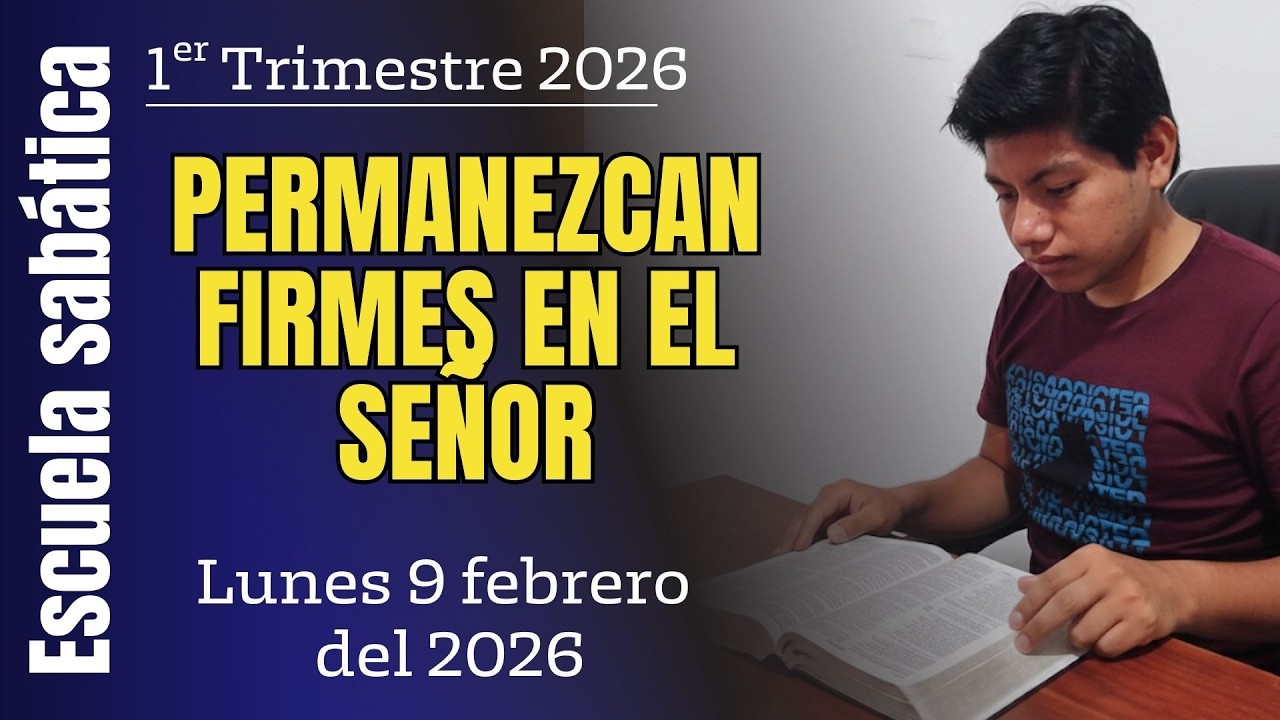 LUNES 09 DE FEB | “PERMANEZCAN FIRMES EN EL SEÑOR”  | LECCIÓN 7 | Mayordomo Eficaz 2026