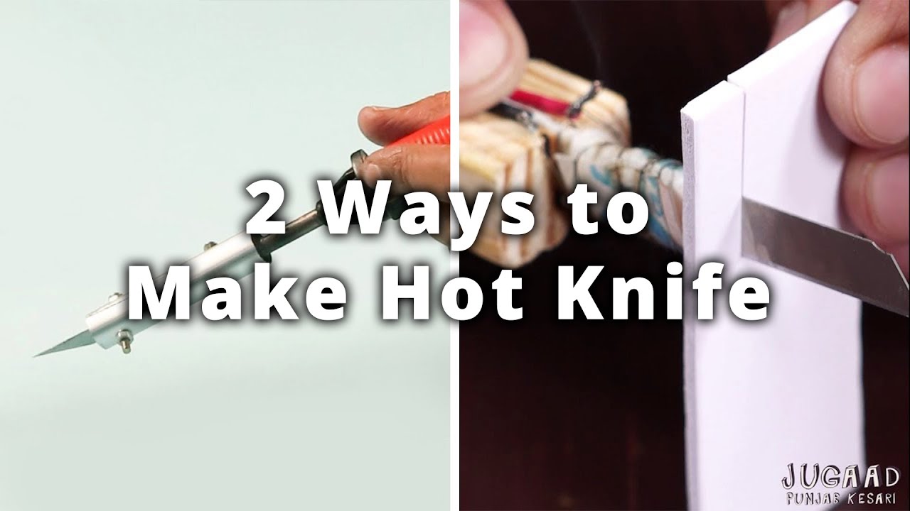 2 Ways to Make Hot Knife