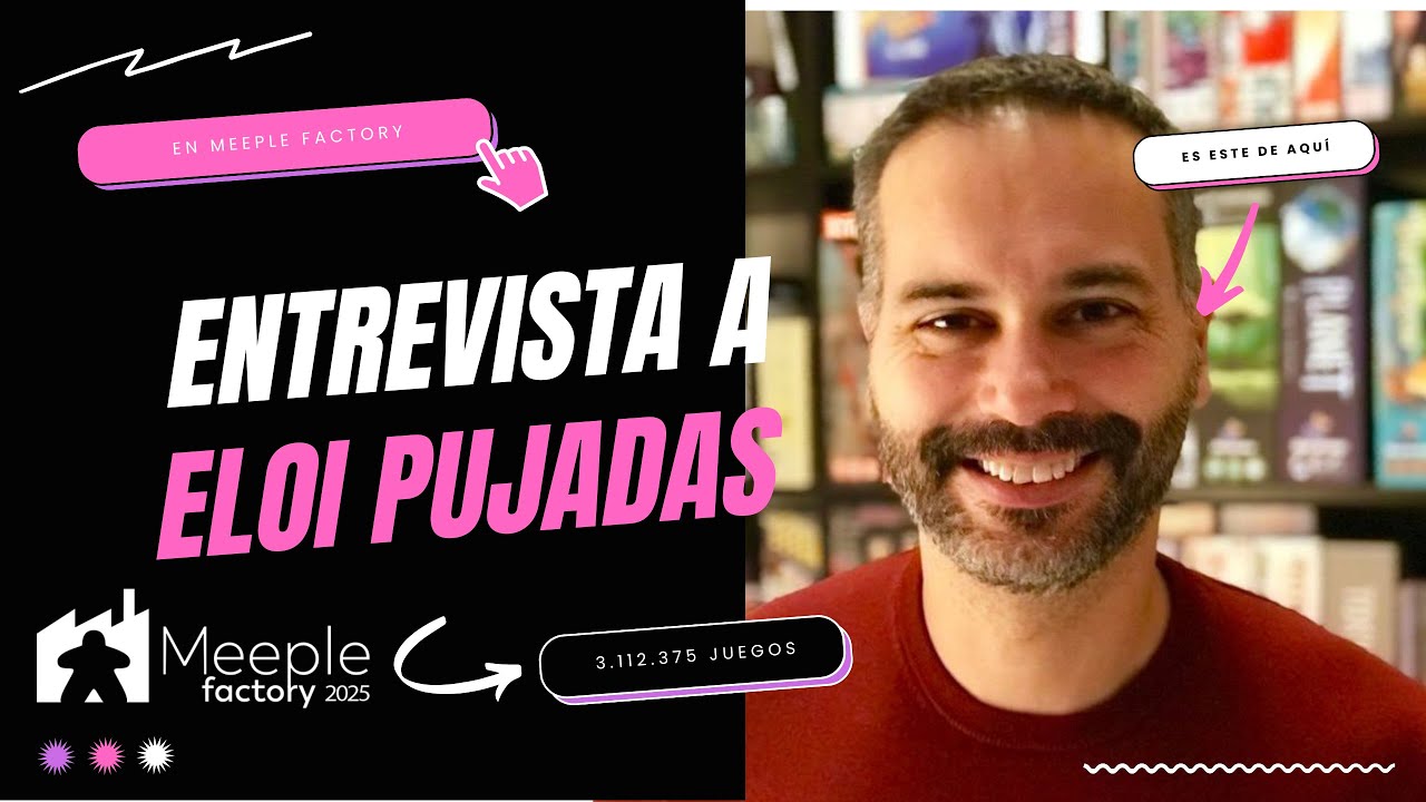Entrevista a Eloi Pujadas - Meeplefactory 2025