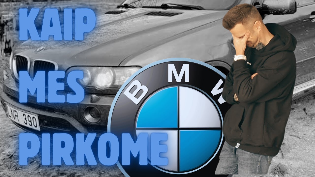 Nupirkom BMW: ir kas galėjo pagalvoti...