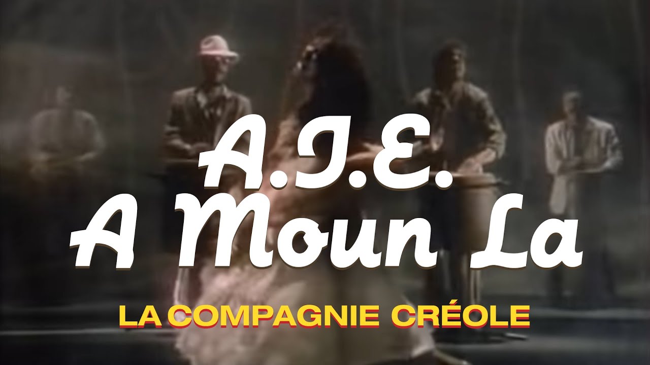 La Compagnie Cr&eacute;ole - A.I.E A Moun La (Clip officiel)
