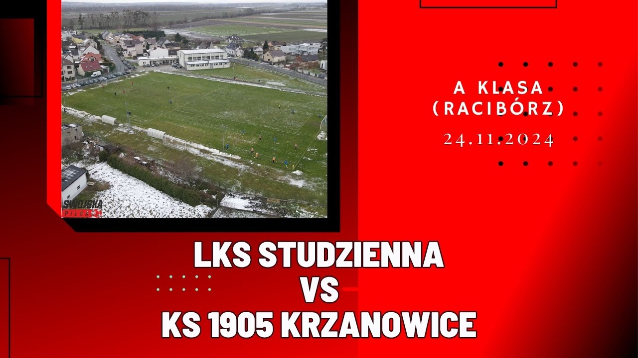 A KLASA: LKS STUDZIENNA - KS 1905 KRZANOWICE (SKR&Oacute;T MECZU)