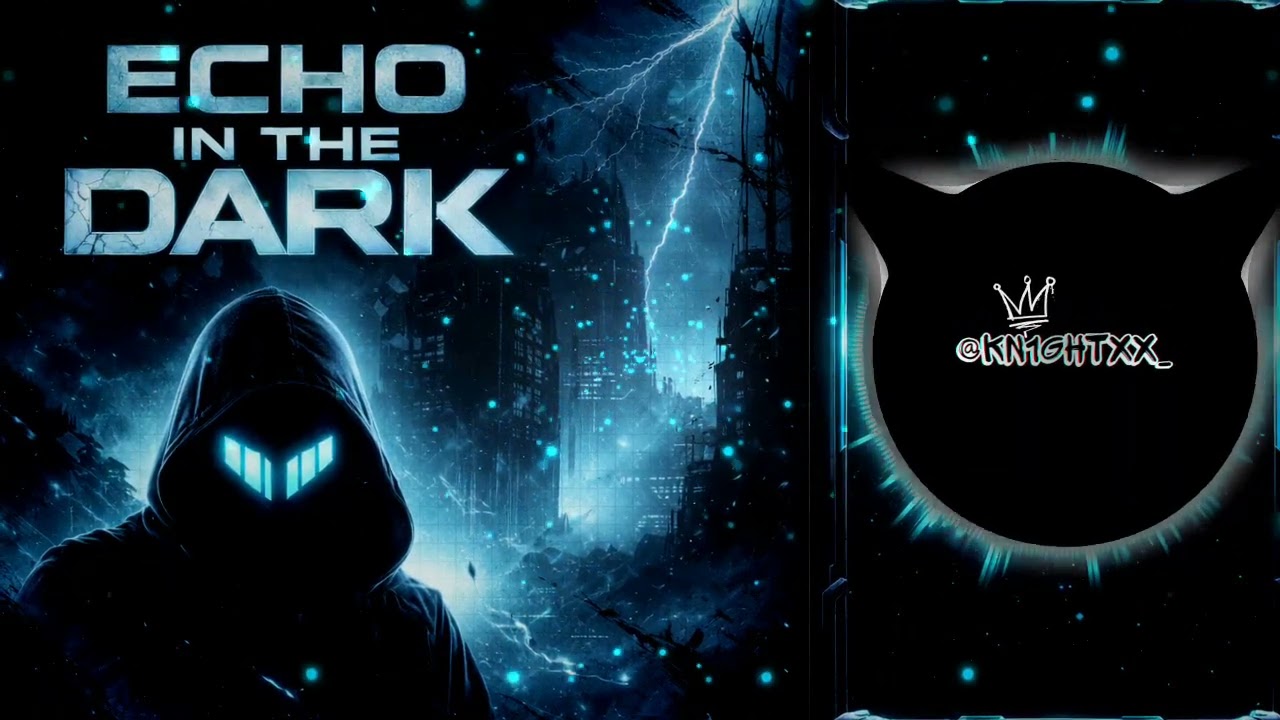 ECHO IN THE DARK | Kn1ghT Official Song