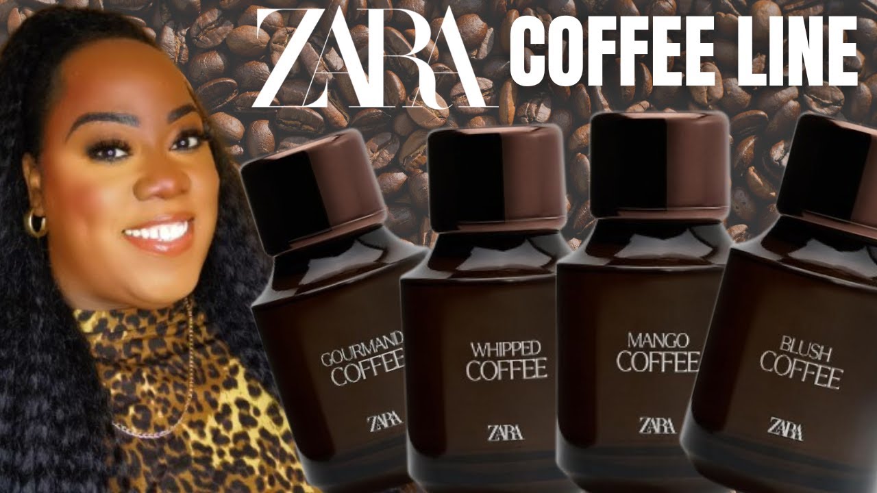 *НОВИНКА* ZARA ☕ КОФЕЙНАЯ ЛИНЕЙКА ☕ ОБЗОР ДУХОВ || РУМЯНА, ВЗБИТЫЙ, ГУРМАНСКИЙ И МАНГО КОФЕ || CO...