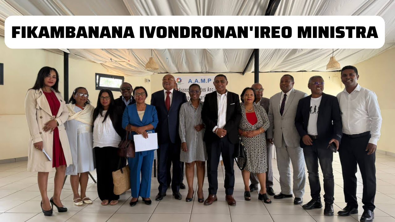 FIKAMBANANA IVONDRONAN'IREO MINISTRA SY PARLEMANTERA TEO ALOHA