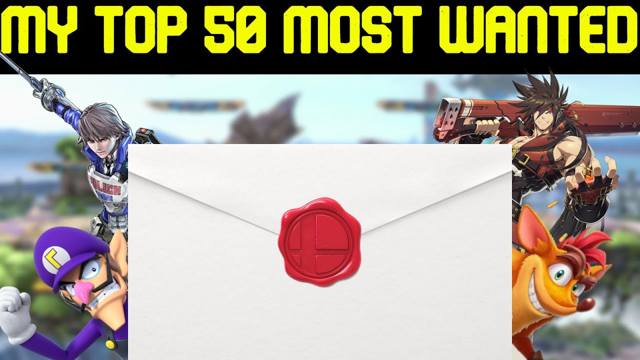 My TOP 50 MOST WANTED CHARACTERS | SMASH BROS 2021