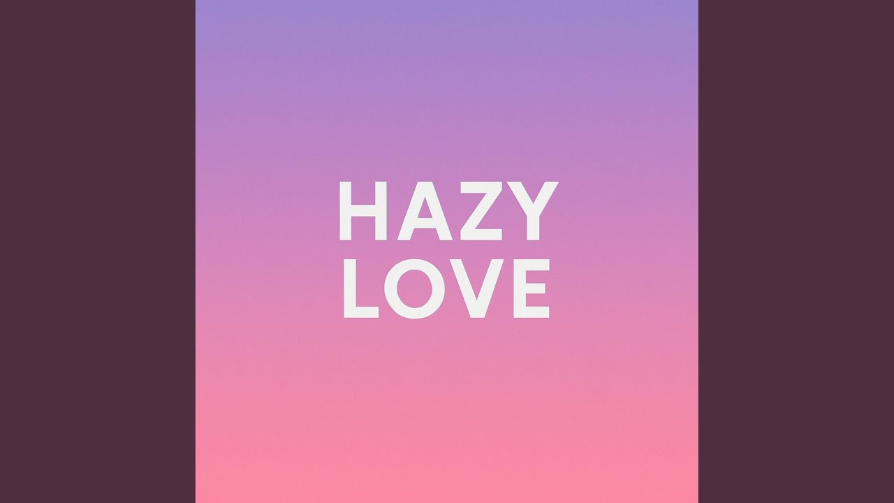 Hazy Love