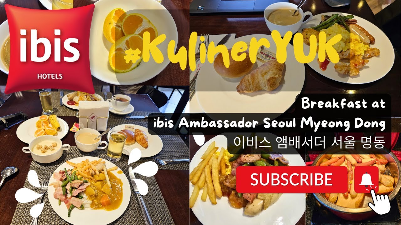 Breakfast Experience at ibis Ambassador Seoul Myeongdong #KulinerYUK