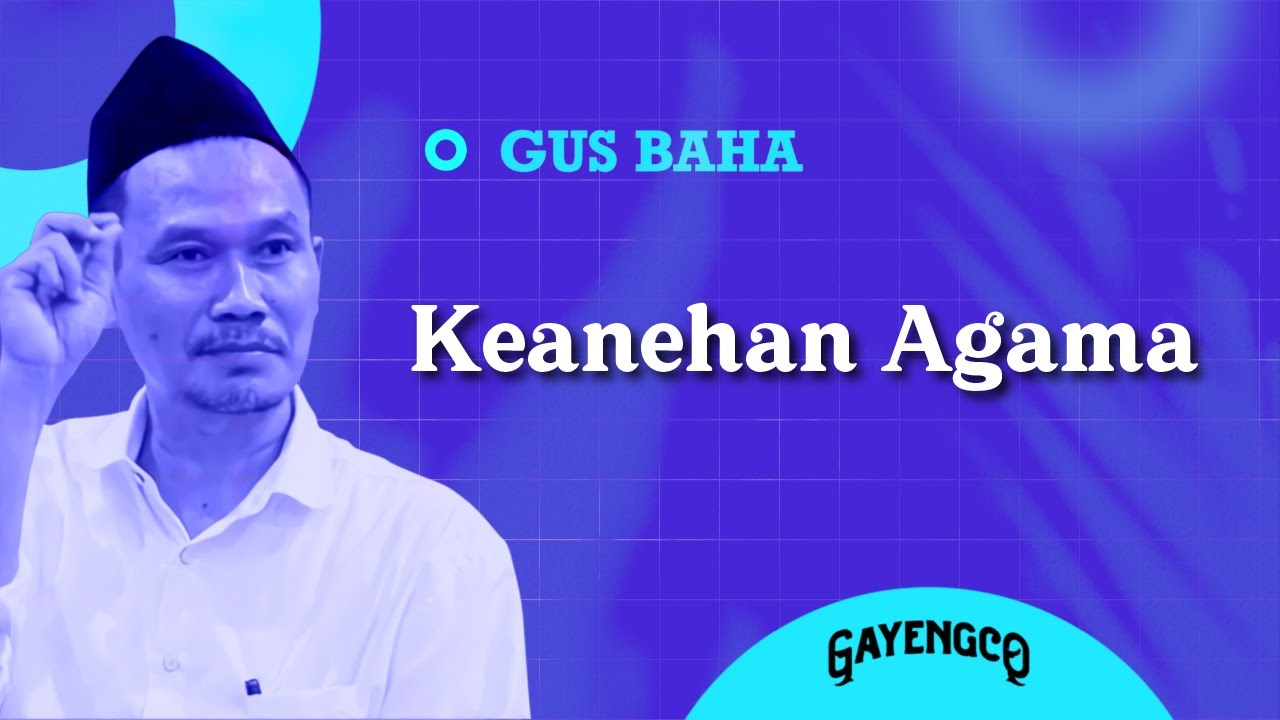 Gus Baha: Keanehan Agama