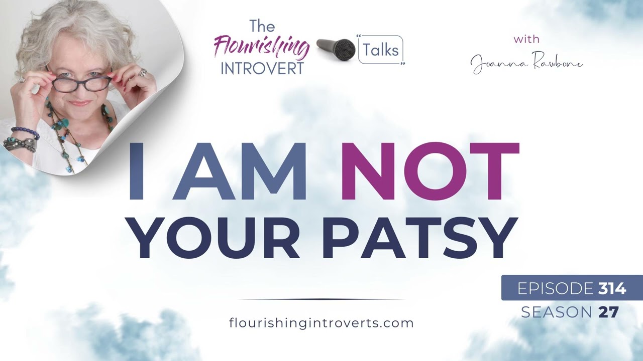 Ep 314 I am NOT Your Patsy