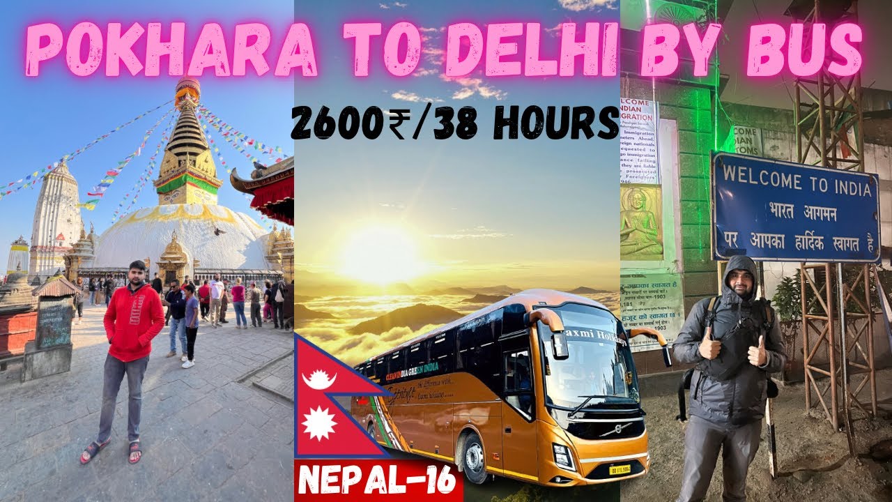 Pokhara Nepal 🇳🇵to Delhi India 🇮🇳By Bus Journey in 38 Hours || Pokhara sanauli delhi EP16