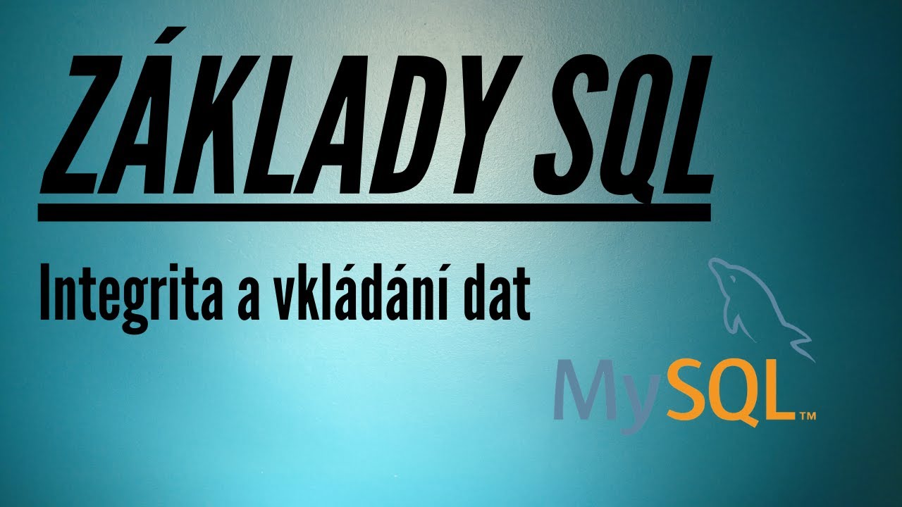 SQL Kurz Pro Začátečníky 5: Integrita a vkládání dat