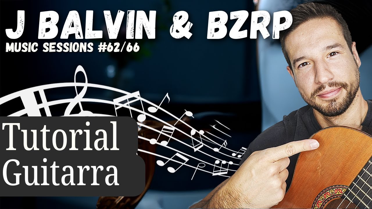 Cómo tocar J Balvin BZRP Music Sessions #62 🎸 Tutorial fácil con acordes y rasgueo