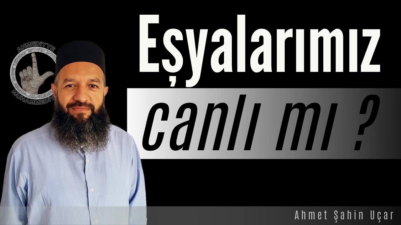Eşyanın Canlılığını Bilerek Yaşamak