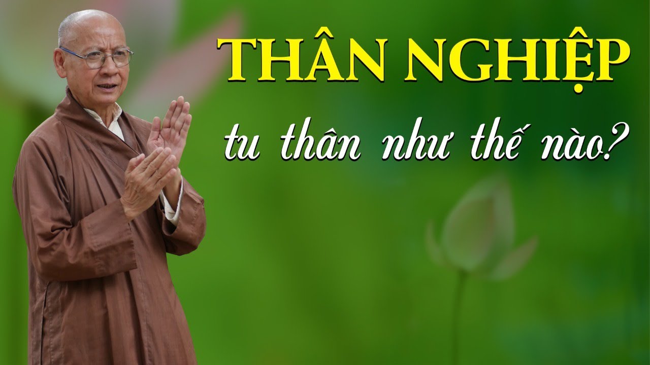 Thân nghiệp - Tu thân như thế nào cho đúng? | Thầy Huyền Diệu