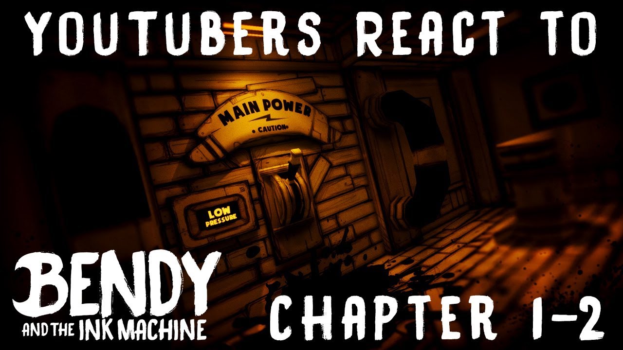 YouTubers React to Bendy and the Ink Machine (Chapter 1-2)