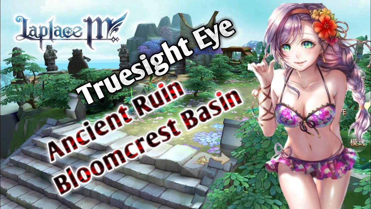 Laplace M Truesight Eye Ancient Ruin & Bloomcrest Basin