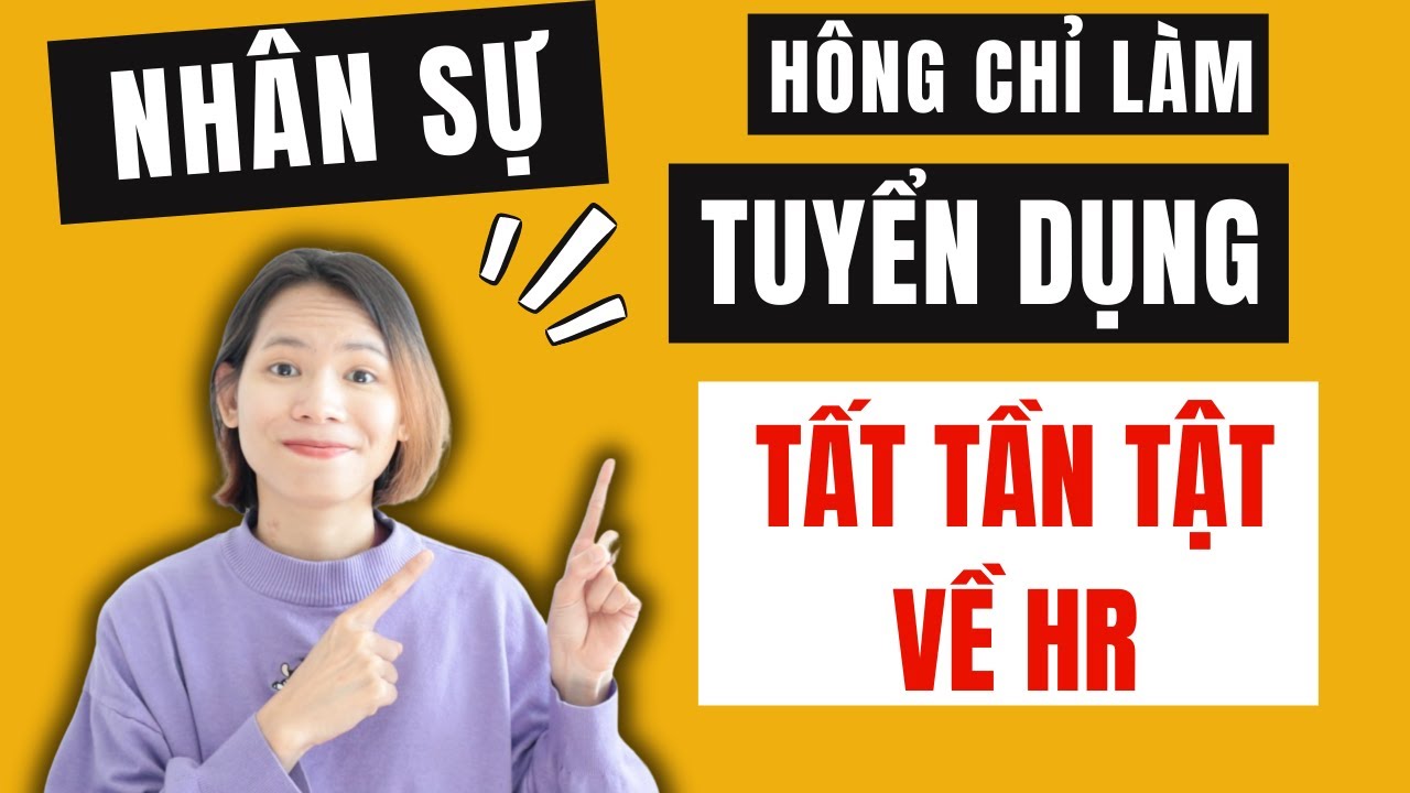 NGHỀ NHÂN SỰ LÀM GÌ? TỔNG QUAN VỀ NGHỀ NHÂN SỰ