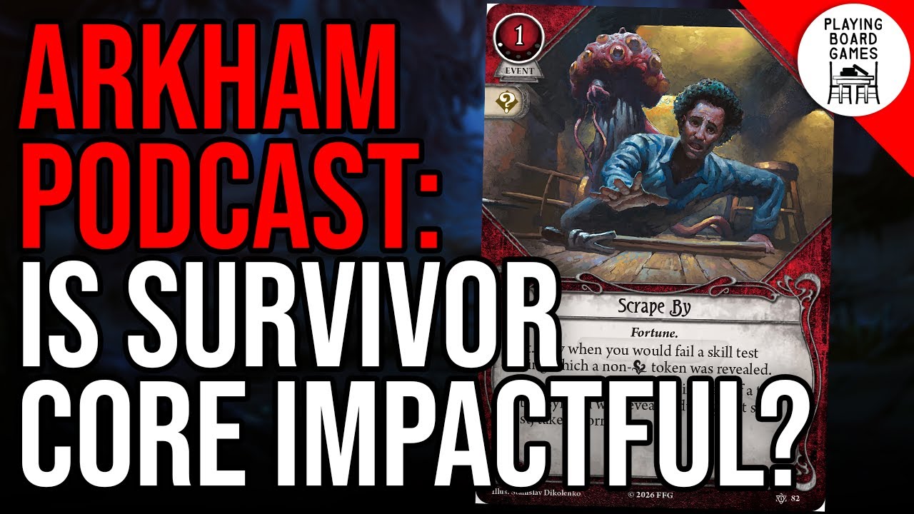 How impactful will the Core 2026 Survivor cards be? | The Arkham Horror "Podcast"